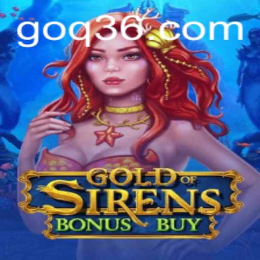 Discover the Thrilling World of GoldofSirensBonusBuy