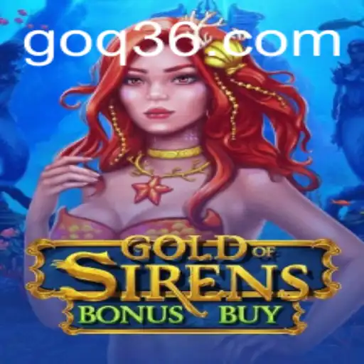 Discover the Thrilling World of GoldofSirensBonusBuy